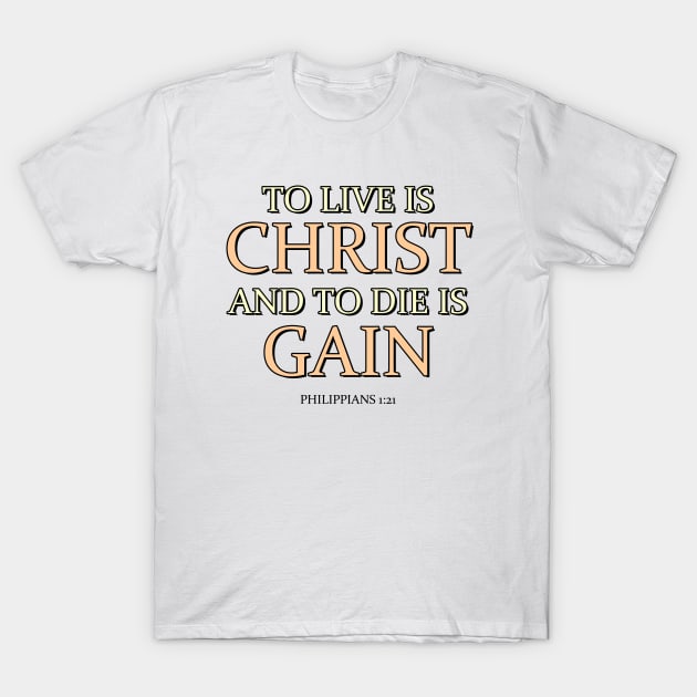 TO LIVE IS CHRIST T-Shirt by Flabbart
